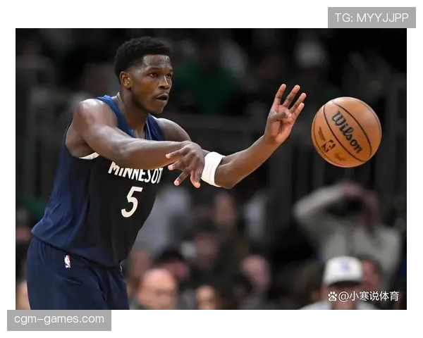 安东尼·爱德华兹突破得分效率提升明显，单打拉开与队友差距